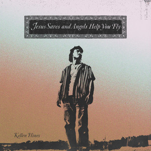 JESUS SAVES AND ANGELS HELP YOU FLY by Kellen Hines