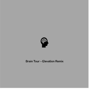 Brain Tour - Elevation Remix by nvenceble