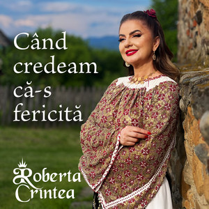 Când credeam că-s fericită by Roberta Crintea