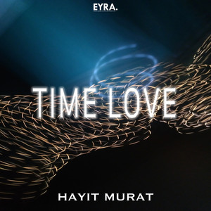 Time Love by Hayit Murat
