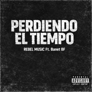 PERDIENDO EL TIEMPO by REBEL MUSIC COMPANY