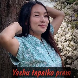 Dip Ghatani & Esther Kulung Rai - Yashu tapaiko prem