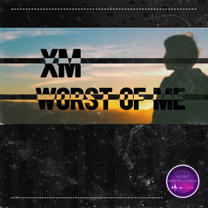 Worst of Me by XM