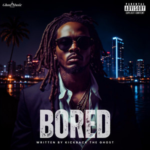 Bored by Kickback The Ghost