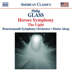 Glass: Symphony No. 4, 'Heroes' / The Light - Album by Philip