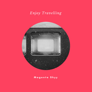 Magenta Skyy — Enjoy Travelling