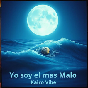 Yo soy el mas Malo by Kairo Vibe