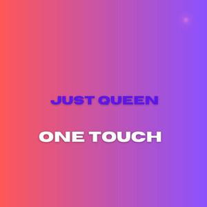 One Touch by JUST QUEEX