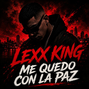 ME QUEDO CON LA PAZ by LEXX KING
