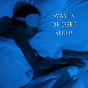 Waves of Deep Sleep