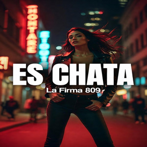 ES CHATA by la firma 809