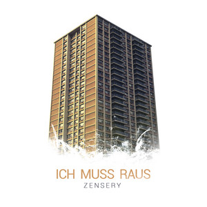 Ich muss raus by Zensery