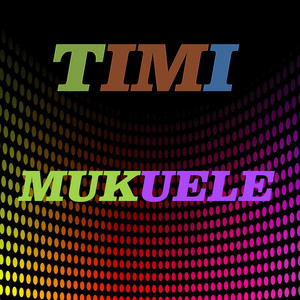 Mukuele by Timi