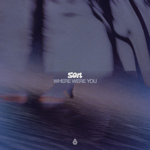 Where Were You by Son