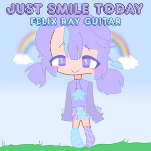 Just Smile Today by Felix Ray Guitar