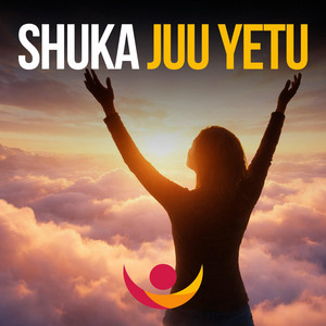SHUKA JUU YETU by Debby Gospel Music