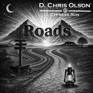 Roads by D. Chris Olson & Cypress Sun