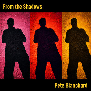 From the Shadows by Pete Blanchard