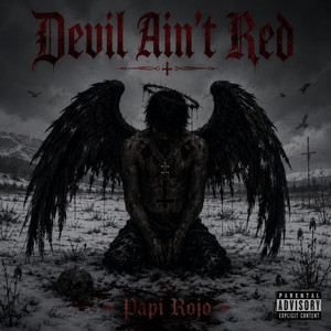 Devil Ain't Red by Papi Rojo