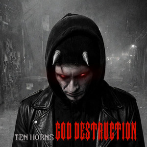 TEN HORNS - Cybernetic Version by God Destruction