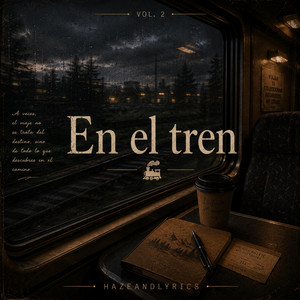 En el tren by HazeAndLyrics