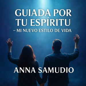 Guiada por Tu Espíritu – Mi Nuevo Estilo de Vida