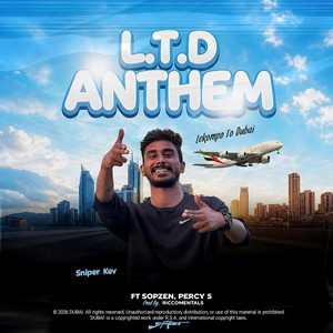 L.T.D ANTHEM (Lekompo To Dubai) by Sniper Kev, sopzen, Percy 5, Riccomentals