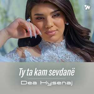 Dea Hysenaj - Ty ta kam sevdane