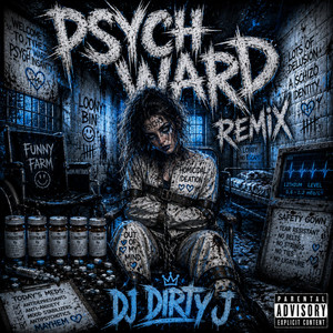 PSYCH WARD - REMIX by DJ DIRTY J