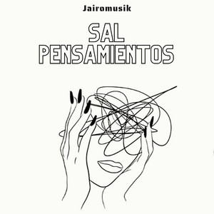 Sal pensamientos by Jairomusik