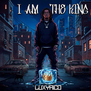 I AM THE KING by LUXYRICO