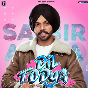 Dil Todya by Satbir Aujla
