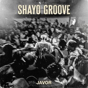 Shayo Groove by Javor