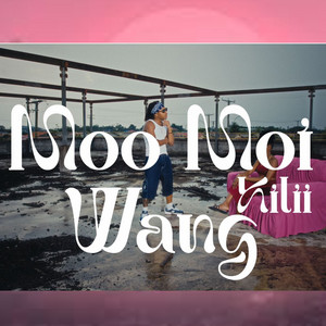 Kilii - Moo Moi Wang