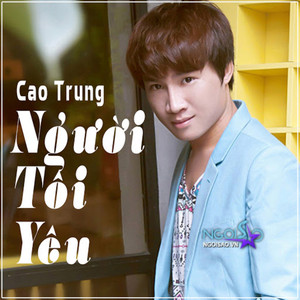 Người Tôi Yêu by Cao Trung