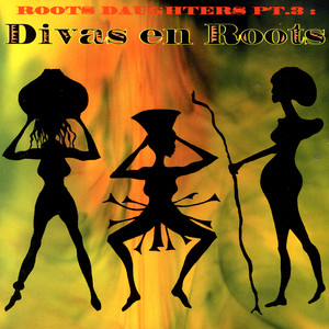 洋楽 ARIWA Roots Daughters Roots Daughters Pt. 3: Divas En Roots - Compilation by Various