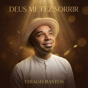 Deus Me Fez Sorrir by Thiago Bastos