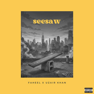 Seesaw by FAHEEL, Uzair Khan