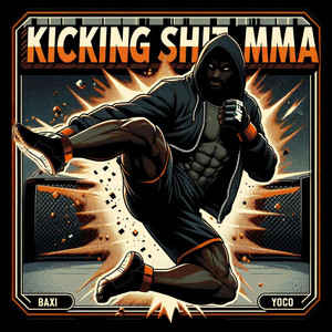 KICKING SHIT MMA by Baxi, YoCo