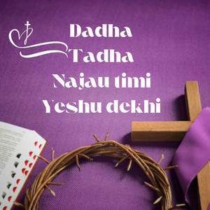 isai - Tadha Tadha Najau Timi Yeshu Dekhi