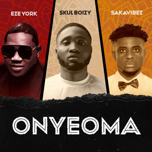Onyeoma (feat. Sakavibez & Eze York)