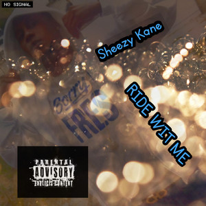 RIDE WIT ME (UPDATED) by Sheezy Kane