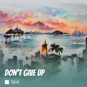 DjKid - Don't Give Up