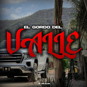 El Gordo Del Valle by El Belicazo
