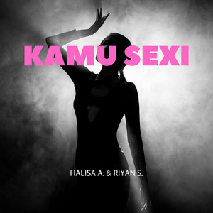 Halisa A & Riyan S - Kamu Sexi