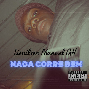 Nada Corre Bem by Lionilson Manuel GH