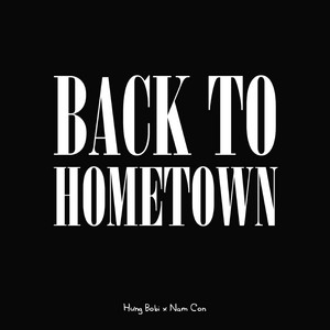 Hưng Bobi & Nam Con - Back to Hometown