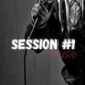 session 1 by DRIPLOWN