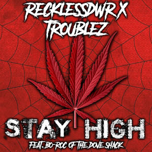 Stay High (feat. Bo-Roc) by RecklessDWR, Troublez, Bo-Roc