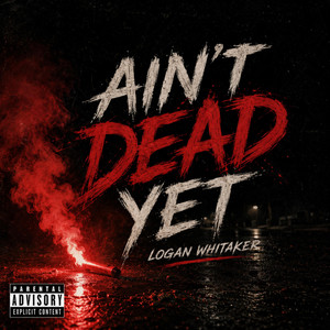 Ain't Dead Yet by Logan Whitaker